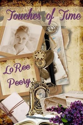 Touches of Time by Peery, Loree