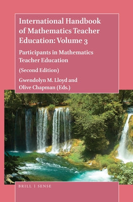 International Handbook of Mathematics Teacher Education: Volume 3: Participants in Mathematics Teacher Education (Second Edition) by Lloyd, Gwendolyn M.