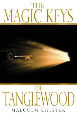 The Magic Keys of Tanglewood by Chester, Malcolm