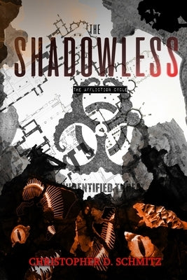 The Shadowless: The Affliction Cycle by Schmitz, Christopher D.