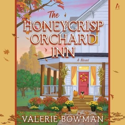 The Honeycrisp Orchard Inn by Bowman, Valerie