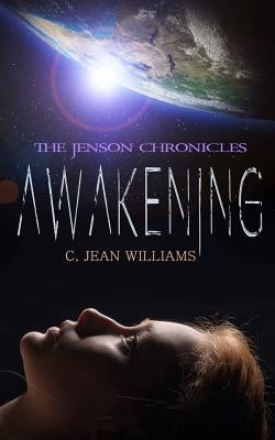 Awakening: The Jenson Chronicles (Book1) by Williams, C. Jean