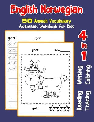 English Norwegian 50 Animals Vocabulary Activities Workbook for Kids: 4 in 1 reading writing tracing and coloring worksheets by Nyman, Irene