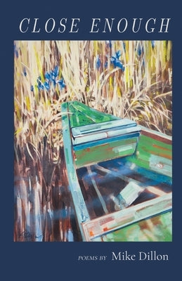 Close Enough by Dillon, Mike