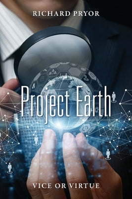 Project Earth: Vice or Virtue by Pryor, Richard