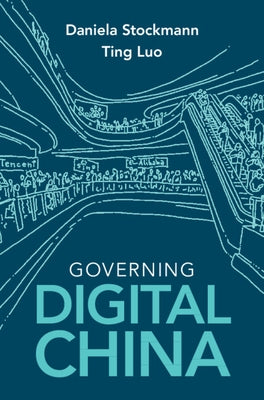 Governing Digital China by Stockmann, Daniela