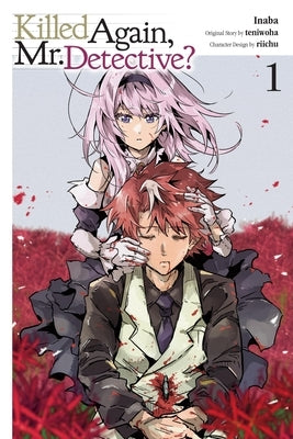 Killed Again, Mr. Detective?, Vol. 1 by Inaba