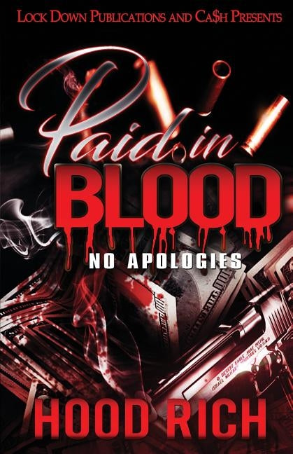 Paid in Blood: No Apologies by Rich, Hood