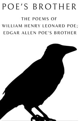 Poe's Brother: The Poems of William Henry Leonard Poe; Edgar Allen Poe's Brother by Allen, Hervey