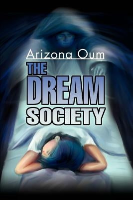 The Dream Society by Oum, Arizona