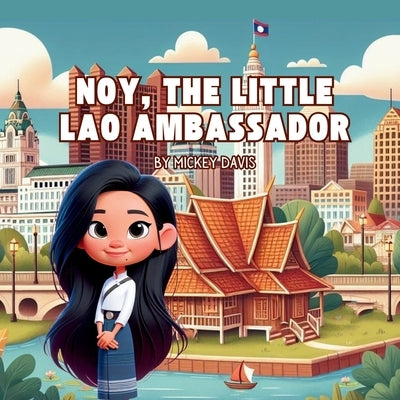 Noy, The Little Lao Ambassador by Davis, Mickey