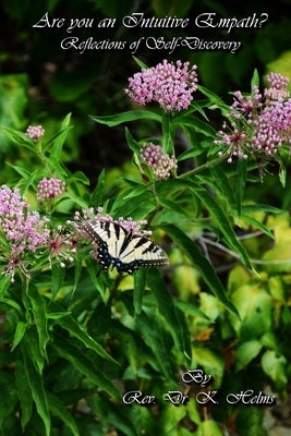 Are You an Intuitive Empath?: Reflections of Self Discovery by Helms, K.