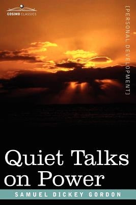 Quiet Talks on Power by Gordon, Samuel Dickey