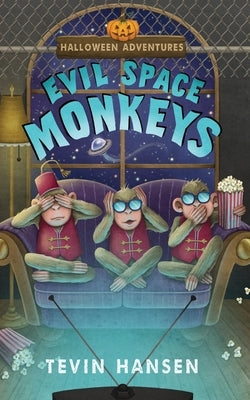 Evil Space Monkeys by Hansen, Tevin