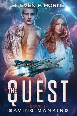 The Quest: Saving Mankind by Horne, Steven P.