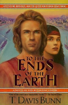 To the Ends of the Earth by Bunn, Davis