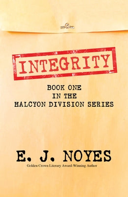 Integrity: Book One in the Halcyon Division Series by Noyes, E. J.
