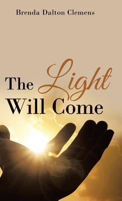 The Light Will Come by Clemens, Brenda Dalton