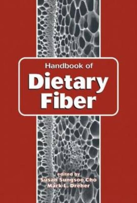 Handbook of Dietary Fiber by Cho, Susan Sungsoo