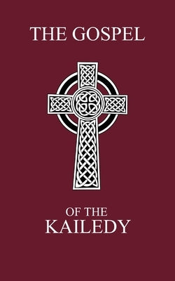 The Gospel of the Kailedy: Books of John the Baptist and the Natsarim - Red Letter Scripture Indexed by Coffman, Spencer