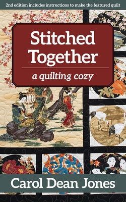 Stitched Together: A Quilting Cozy by Jones, Carol Dean