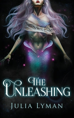 The Unleashing by Lyman, Julia