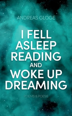 I fell asleep reading and woke up dreaming by Gloge, Andreas