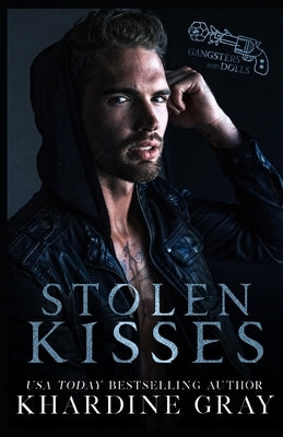 Stolen Kisses: A Bad Boy Mafia Romance by Gray, Khardine