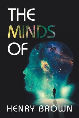 The Minds Of by Brown, Henry