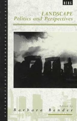 Landscape: Politics and Perspectives by Bender, Barbara