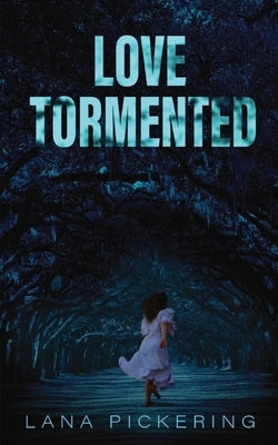 Love Tormented by Pickering, Lana J.