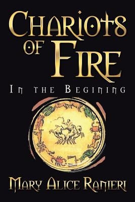 Chariots of Fire: In the Begining by Ranieri, Mary Alice