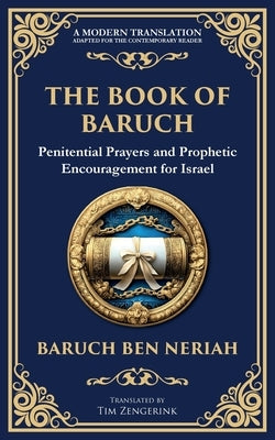 The Book of Baruch: Timeless Lessons of Faith, Hope, and Redemption by Ben Neriah, Baruch