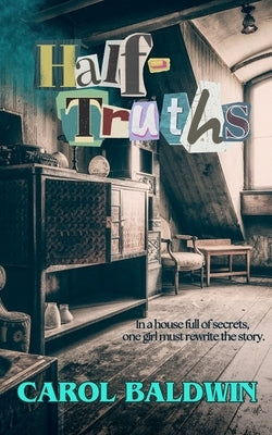 Half-Truths by Baldwin, Carol