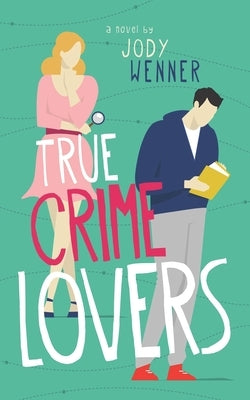True Crime Lovers by Wenner, Jody