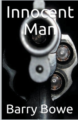Innocent Man by Bowe, Barry