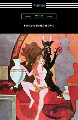The Love Books of Ovid by Ovid
