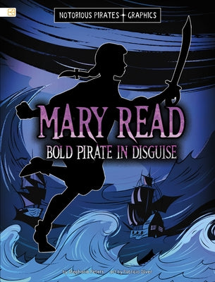 Mary Read, Bold Pirate in Disguise by Peters, Stephanie