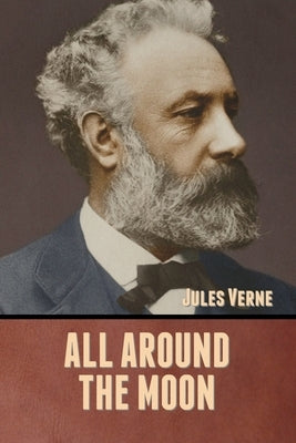 All Around the Moon by Verne, Jules