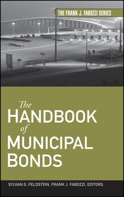 The Handbook of Municipal Bonds by Feldstein, Sylvan G.