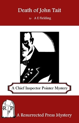 Death of John Tait: A Chief Inspector Pointer Mystery by Fielding, A. E.
