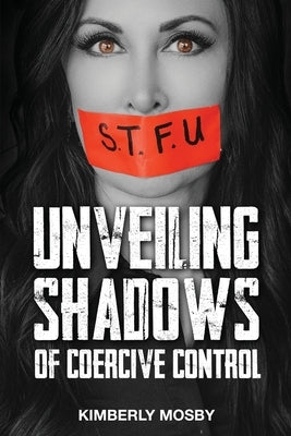Unveiling Shadows of Coercive Control by Mosby, Kimberly