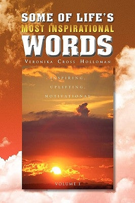 Some of Life's Most Inspirational Words by Holloman, Veronika Cross