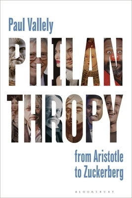 Philanthropy: From Aristotle to Zuckerberg by Vallely, Paul