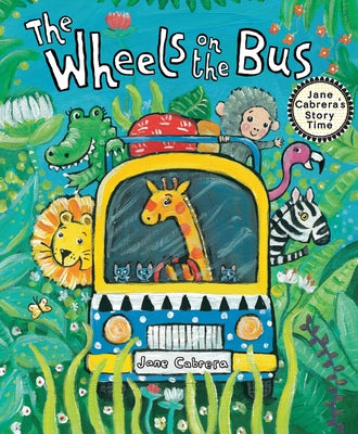 The Wheels on the Bus by Cabrera, Jane