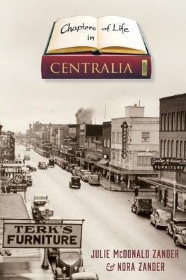 Chapters of Life in Centralia by McDonald Zander, Julie