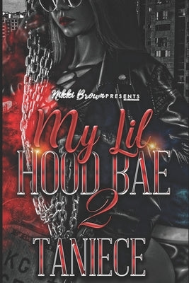 My Lil Hood Bae 2 by Taniece