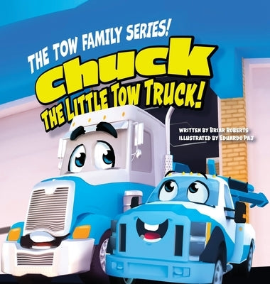 Chuck The Little Tow Truck by Roberts, Briar