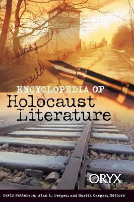 Encyclopedia of Holocaust Literature by Patterson, David
