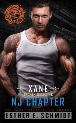 Xane: Broken Deeds MC NJ Chapter by Schmidt, Esther E.